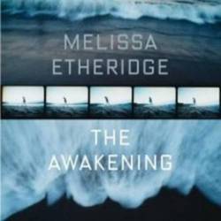 Melissa Etheridge : The Awakening Melissa Etheridge : The Awakening